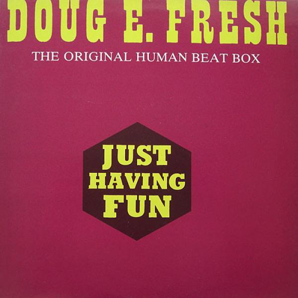 Doug E. Fresh - Just Having Fun