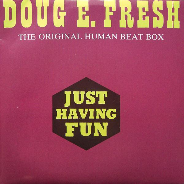 Doug E. Fresh - Just Having Fun