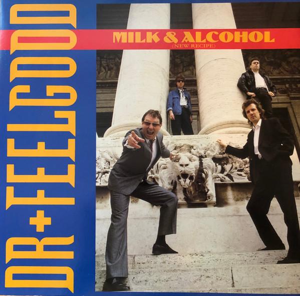 Dr. Feelgood - Milk And Alcohol (New Recipe)