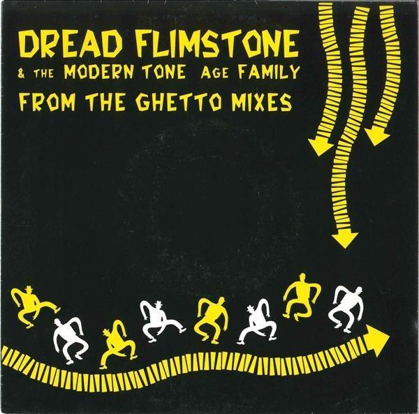Dread Flimstone And The Modern Tone Age Family - From The Ghetto Mixes