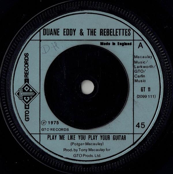 Duane Eddy, Duane Eddy & The Rebelettes - Play Me Like You Play Your Guitar / Blue Montana Sky