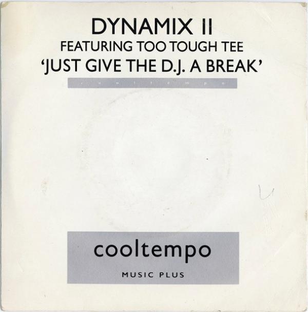 Dynamix II, Too Tough Tee - Just Give The DJ A Break