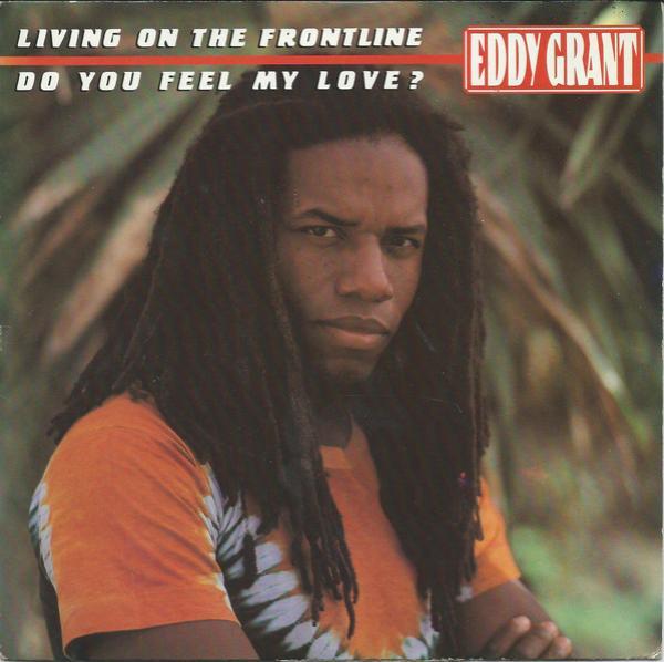 Eddy Grant - Living On The Frontline / Do You Feel My Love?