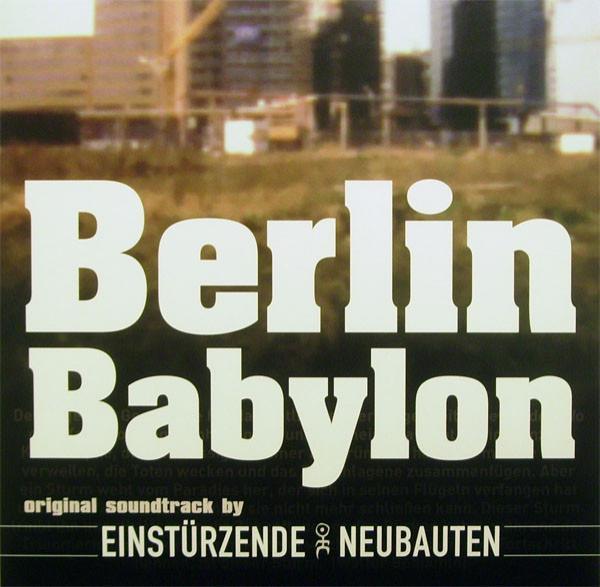Einstürzende Neubauten - Berlin Babylon