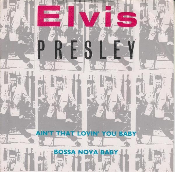 Elvis Presley - Ain't That Lovin' You Baby / Bossa Nova Baby
