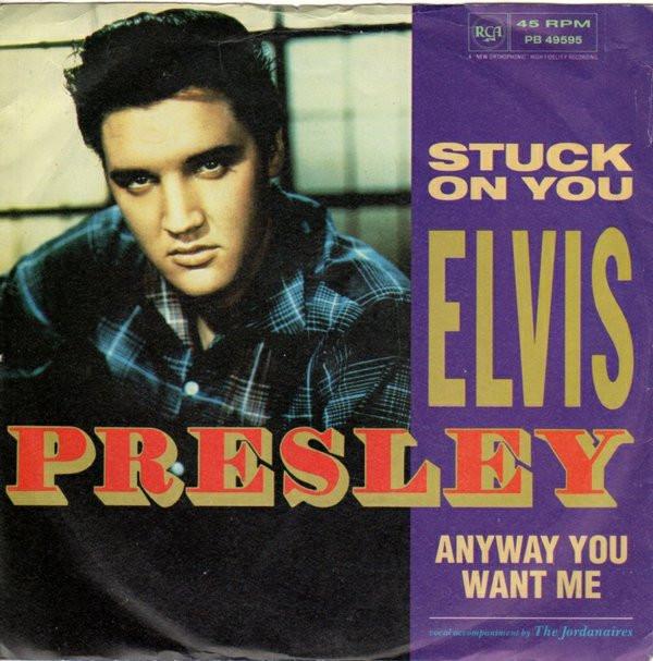 Elvis Presley - Stuck On You / Anyway You Want Me