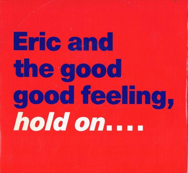 Eric And The Good Good Feeling - Hold On