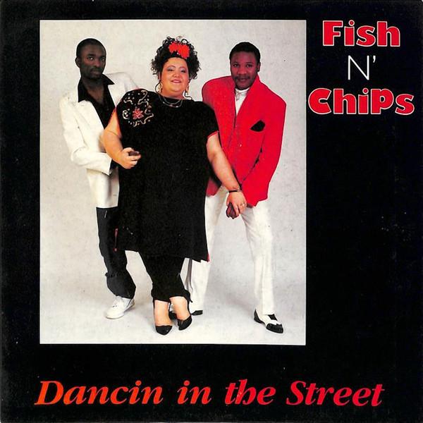 Fish 'N' Chips (2) - Dancin In The Street