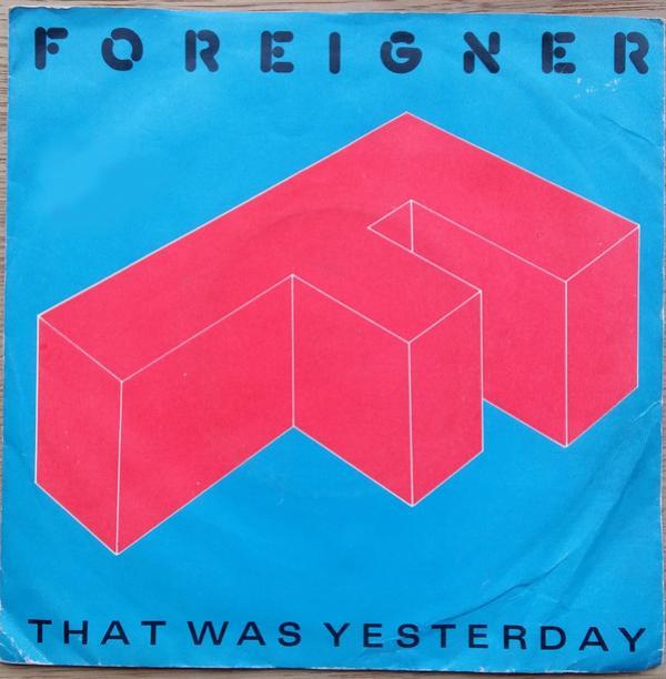 Foreigner - That Was Yesterday