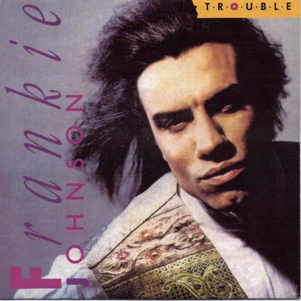 Frankie Johnson - T.R.O.U.B.L.E.