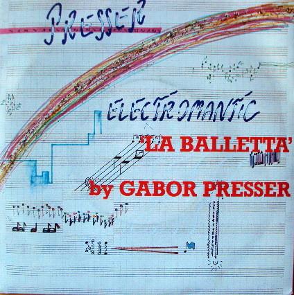 Gábor Presser - Electromantic - La Balletta