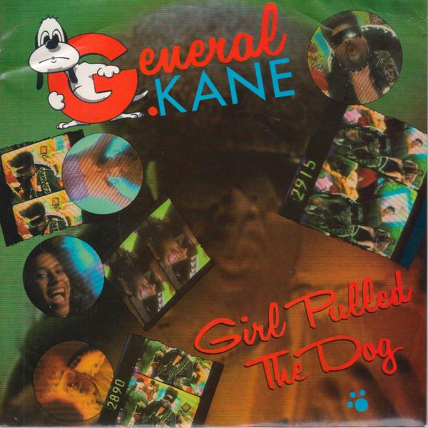 General Kane - Girl Pulled The Dog