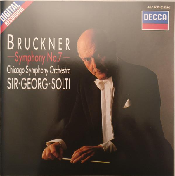 Georg Solti, The Chicago Symphony Orchestra, Anton Bruckner - Symphony No.7