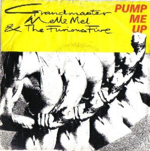 Grandmaster Melle Mel & The Furious Five - Pump Me Up