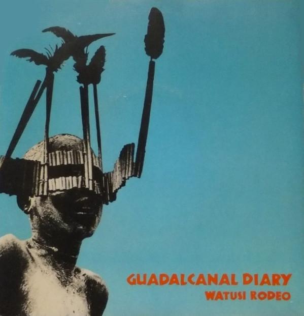 Guadalcanal Diary - Watusi Rodeo