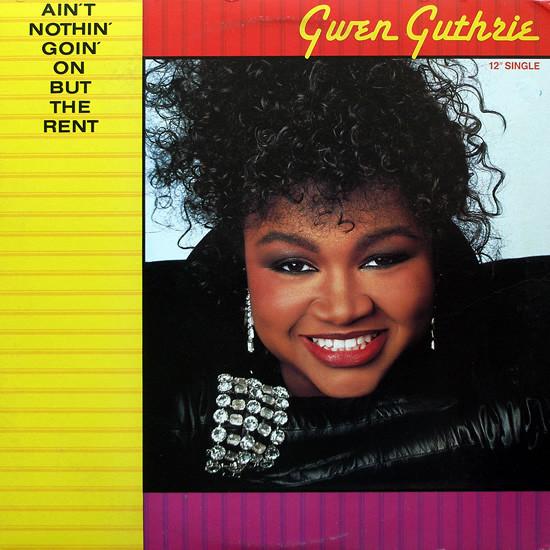 Gwen Guthrie - Ain't Nothin' Goin' On But The Rent