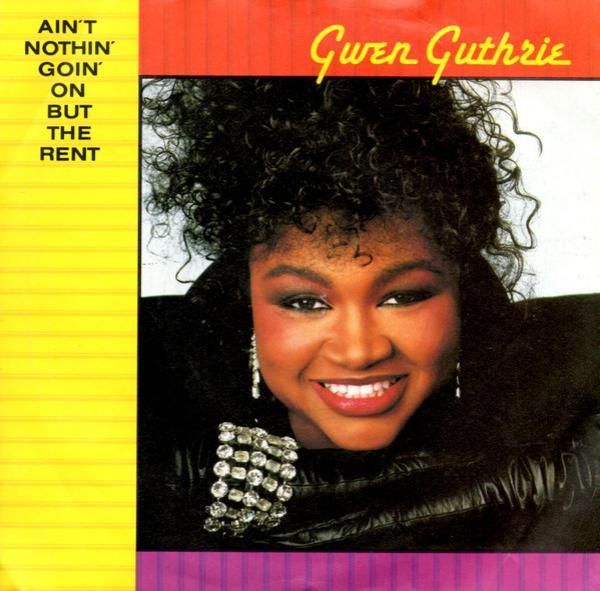 Gwen Guthrie - Ain't Nothin' Goin' On But The Rent