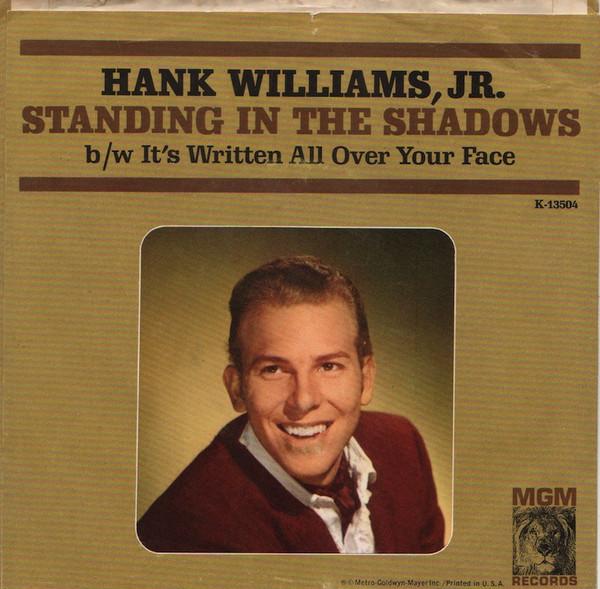 Hank Williams Jr. - It's Written All Over Your Face / Standing In The Shadows