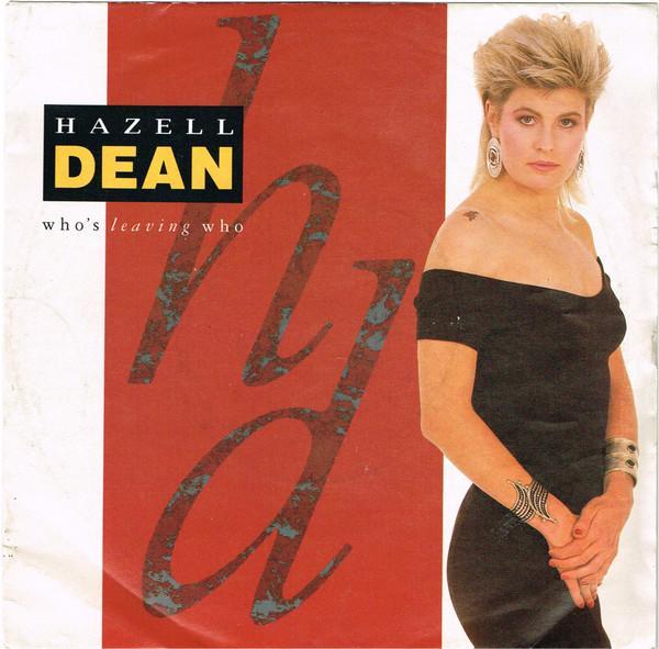 Hazell Dean - Who's Leaving Who