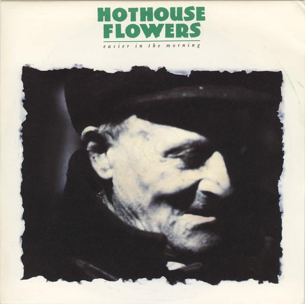 Hothouse Flowers - Easier In The Morning