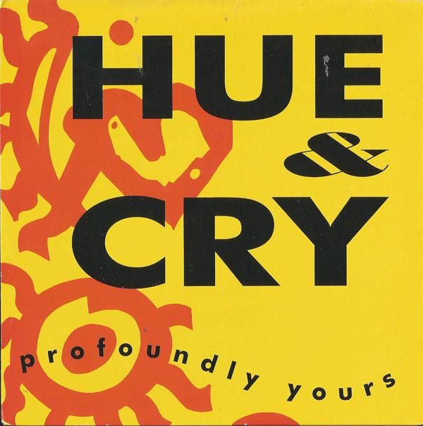 Hue & Cry - Profoundly Yours