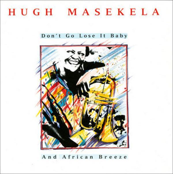 Hugh Masekela - Don't Go Lose It Baby / African Breeze