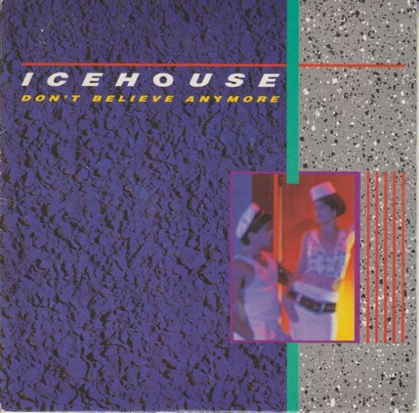 Icehouse - Don't Believe Anymore