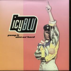 Icy Blu - Pump It (Nice An' Hard)