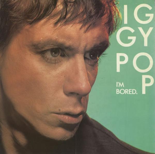 Iggy Pop - I'm Bored