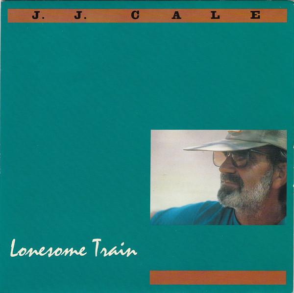 J.J. Cale - Lonesome Train