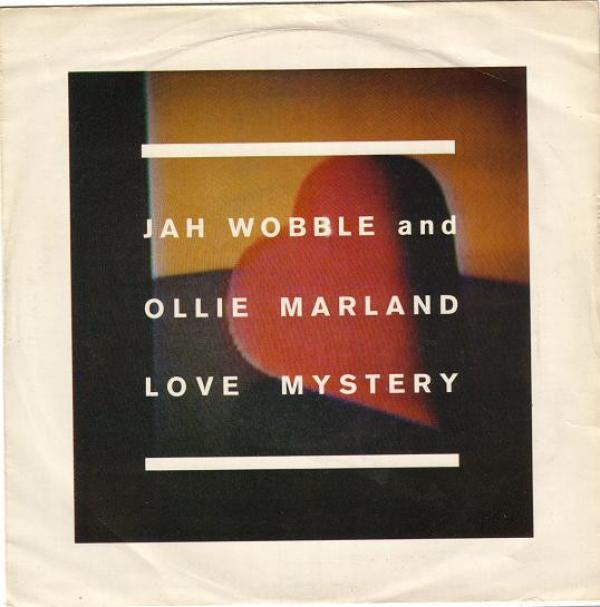 Jah Wobble, Ollie Marland - Love Mystery