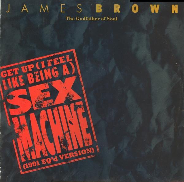 James Brown - Get Up (I Feel Like Being A) Sex Machine (1991 EQ'd Version)