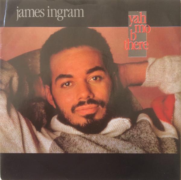 James Ingram - Yah Mo B There