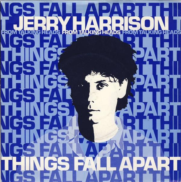 Jerry Harrison - Things Fall Apart
