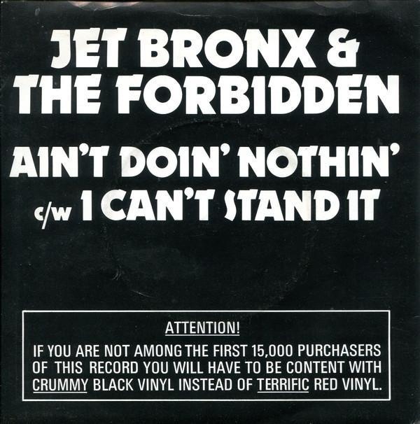 Jet Bronx & The Forbidden - Ain't Doin' Nothin' / I Can't Stand It