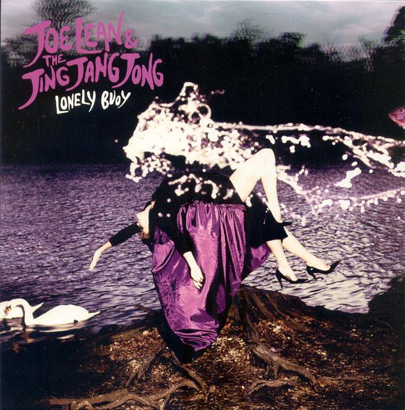 Joe Lean & The Jing Jang Jong - Lonely Buoy