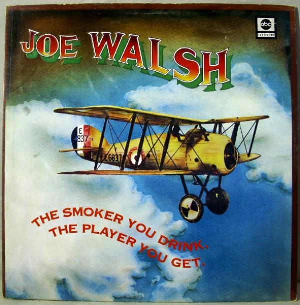 Joe Walsh - The Smoker You Drink, The Player You Get
