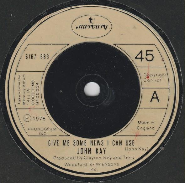 John Kay - Give Me Some News I Can Use