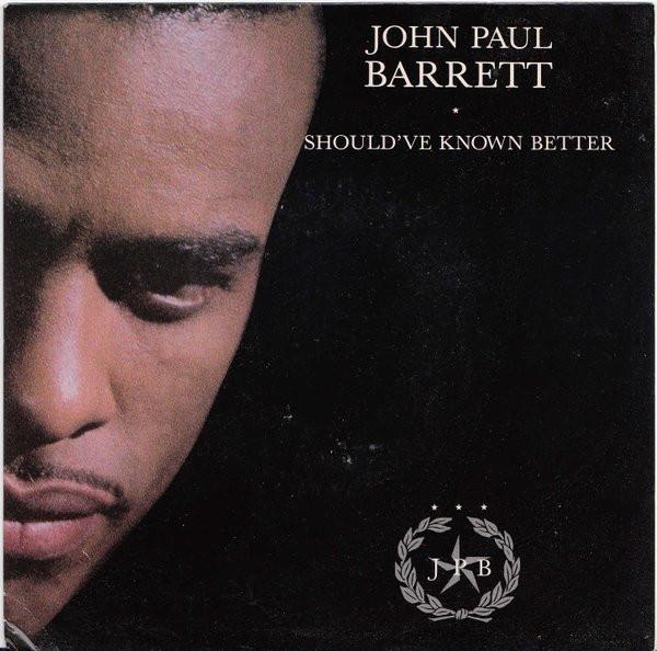 John Paul Barrett - Should've Known Better