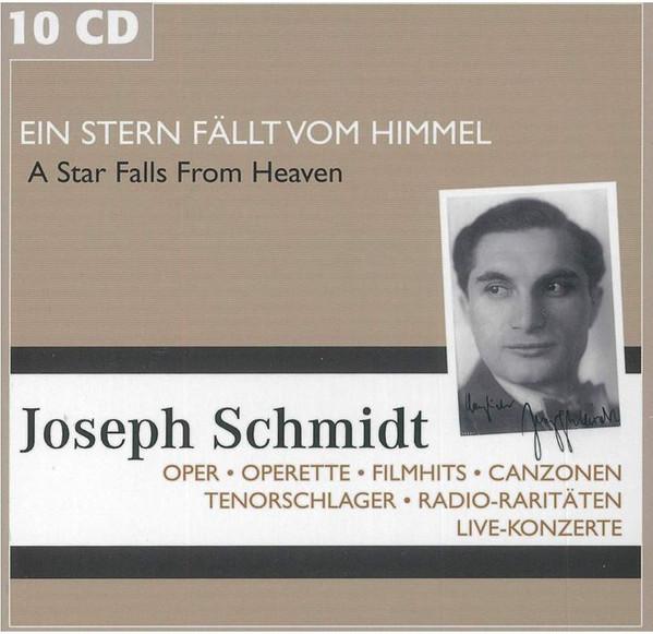 Joseph Schmidt - Ein Stern Fällt Vom Himmel: Oper, Operette, Filmhits, Canzonen, Tenorschlager, Radio Raritäten, Live Konzerte