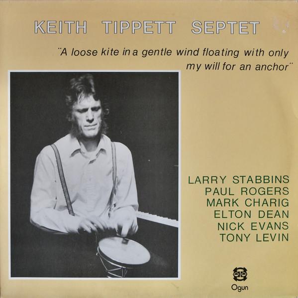 Keith Tippett Septet - A Loose Kite In A Gentle Wind Floating With Only My Will For An Anchor