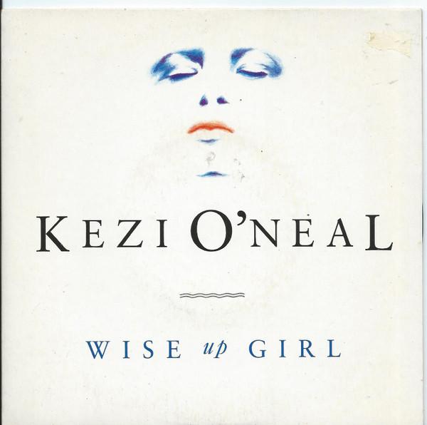 Kezi O'Neal - Wise Up Girl