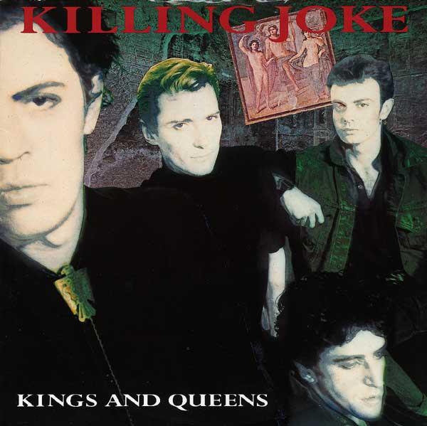 Killing Joke - Kings And Queens