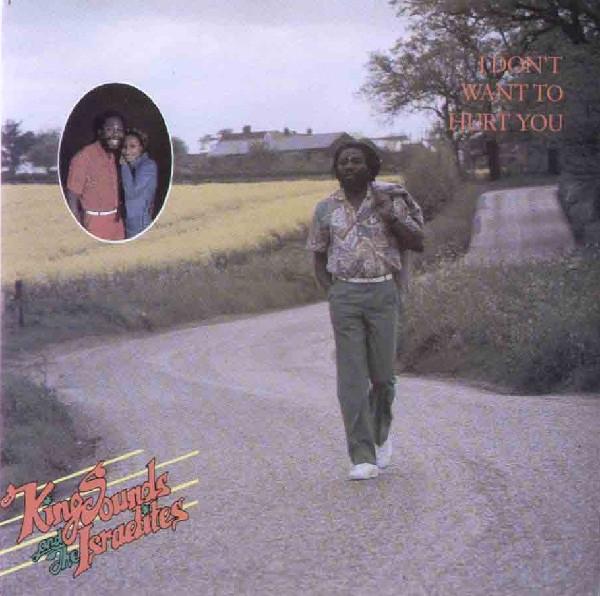 King Sounds And The Israelites - I Don't Want To Hurt You