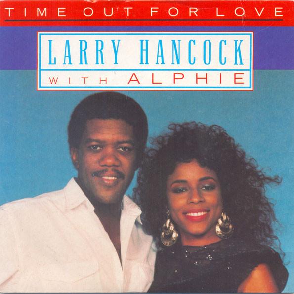 Larry Hancock (2), Alfie Silas - Time Out For Love