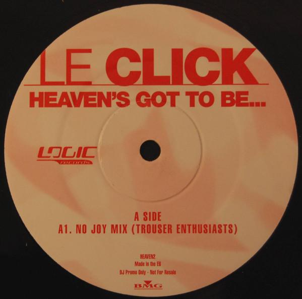 Le Click - Heaven's Got To Be