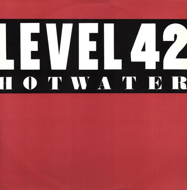 Level 42 - Hot Water