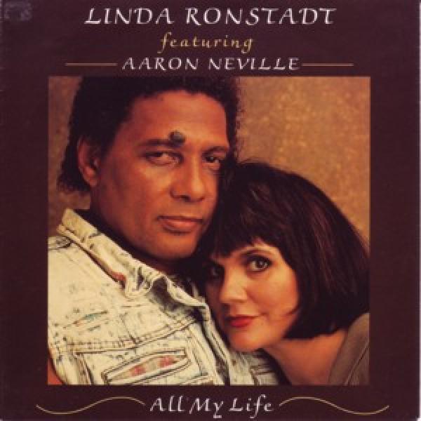 Linda Ronstadt, Aaron Neville - All My Life