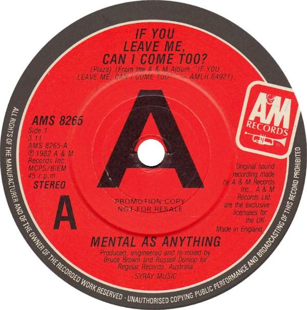 Mental As Anything - If You Leave Me Can I Come Too?
