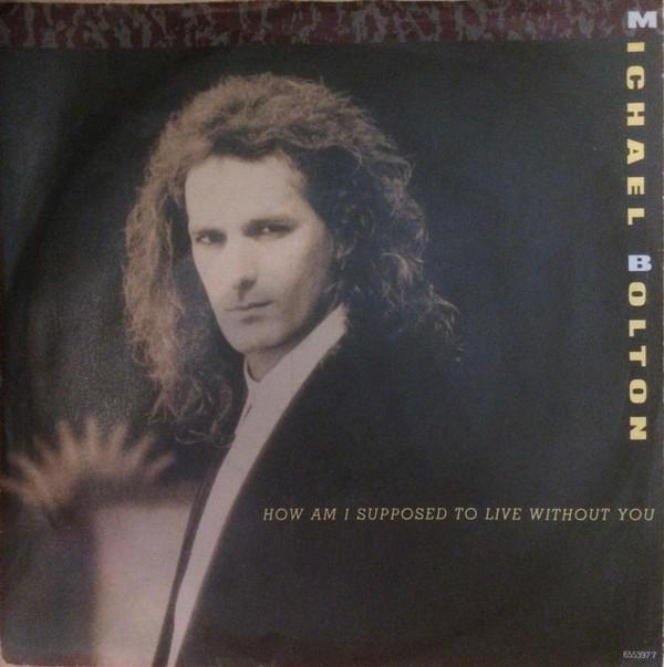 Michael Bolton - How Am I Supposed To Live Without You